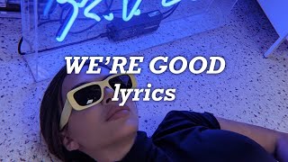 Dua Lipa  We’re Good Lyrics [upl. by Eddina]