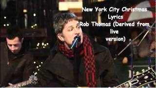 Rob Thomas New York City Christmas Lyrics in Description [upl. by Uile]