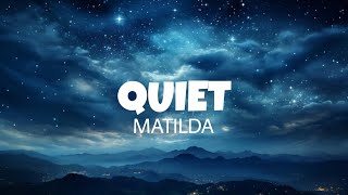 Quiet  Matilda lyrics [upl. by Mihalco979]