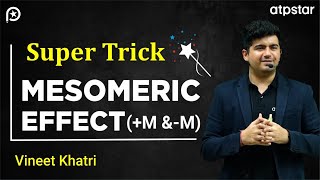 Mesomeric effect Trick  class 11  ATP STAR JEE amp NEET  Organic Chemistry  Vineet Khatri Sir [upl. by Neelcaj410]