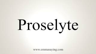 How To Pronounce Proselyte [upl. by Ventre612]