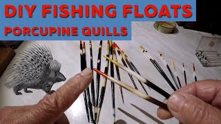 DIY FISHING FLOATS How to Make a Fishing Float using Porcupine Quills [upl. by Dyan420]