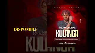 DJUNA CRONAL  KULANGA  Audio officiel [upl. by Etezzil]