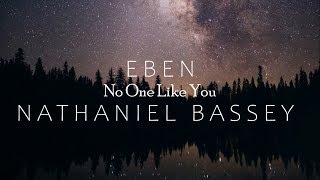 EBEN FT NATHANIEL BASSEY  NO ONE LIKE YOU LYRIC VIDEO [upl. by Hilliary504]