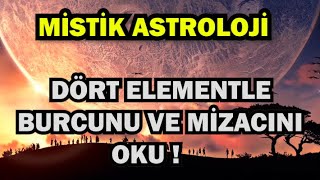 MİSTİK ASTROLOJİ I Tabiatın Dörtlüsü ile Burcunu ve Mizacını Keşfet [upl. by Rubin]