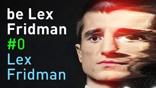 be Lex Fridman [upl. by Eanil]