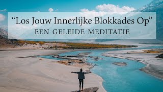 Geleide meditatie Blokkades Opheffen [upl. by Alastair]