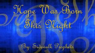 Hope Was Born This Night  Sidewalk Prophets lyric video [upl. by Ahsiemac]