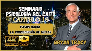 Capítulo 16  Pasos Hacia la Consecución de Metas  BryanTracy PsicologíadelÉxito SeminarioFénix [upl. by Anirhtak]