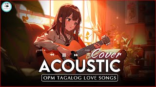 OPM Tagalog Acoustic Songs ❤️ Best Of OPM Tagalog Love Songs 2024 ❤️ Acoustic Love Songs Cover 599 [upl. by Schlesinger]