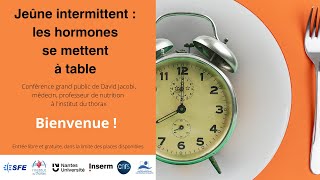 quotJeûne intermittent les hormones se mettent à tablequot conférence linstitut du thorax x SFE [upl. by Virgel]