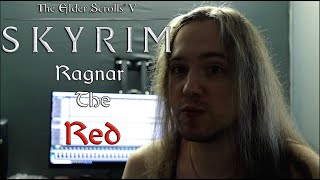 TES Skyrim  Ragnar the Red Рагнар рыжий cover by The Ravens Stone [upl. by Aihselef]