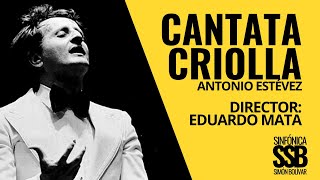 CANTATA CRIOLLA Antonio Estévez Sinfónica SIMÓN BOLÍVAR Eduardo Mata [upl. by Silloc]