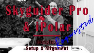 Complete Setup Skyguider Pro with iPolar [upl. by Bratton]