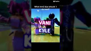 What mm2 duo should I do next ​⁠creadits to IslaOt2l vanilbean amp KreativeKyle edits [upl. by Werd]