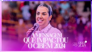 PRA CAMILA BARROS  A MENSAGEM QUE IMPACTOU O CIBEN 2024 [upl. by Trauts197]