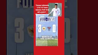 Timnas Indonesia U16 30 Faroe Islands  Full time raih posisi 3  Pinatar Super Cup 2024 bola [upl. by Meehsar]