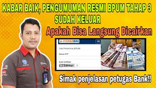 KABAR BAIK PENGUMUMAN RESMI BPUM TAHAP 3 KELUAR APAKAH BISA LANGSUNG DICAIRKAN [upl. by Anon340]