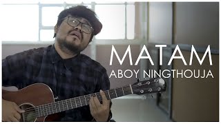 MATAM  Aboy Ningthouja  Official MV [upl. by Annayt]