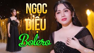 10 Bài Bolero Đặc Biệt Hay Xuất Sắc Triệu Views  Tìm Lại Người Xưa amp Tuổi Nàng Mười Lăm  Ngọc Diệu [upl. by Eybba4]