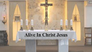 Alive In Christ Jesus [upl. by Hale]