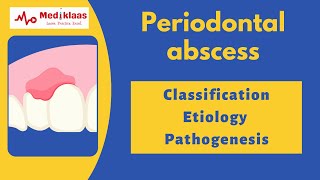 Periodontal Abscess Part 1  Classification etiology pathogenesis microbiology l Mediklaas [upl. by Tneicniv]