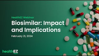 Webinar Biosimilars Impact and Implications [upl. by Gregor]