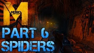 Metro Last Light  SPIDERS  Part 6 PC Max Settings 1080p Walkthrough  GTX 670 i5 3570k [upl. by Eiramanad]