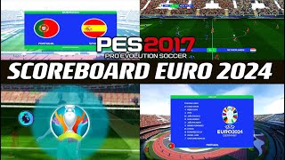 PES 2017  SCOREBOARD EURO 2024  4524  PC [upl. by Amzaj521]