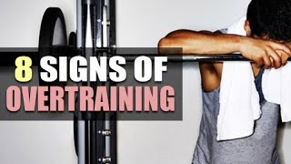 8 Signs Of Overtraining And What To Do About It [upl. by Monjan557]