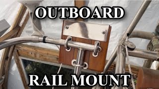 Contessa 26 Refit Ep51 Outboard Rail Mount [upl. by Nosneh]