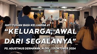 SUNDAY SERVICE 13 Oktober 2024 quotKELUARGA AWAL SEGALANYAquot [upl. by Naujat456]