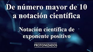 De número mayor de 10 a notación científica Notación científica de exponente positivo [upl. by Edac]