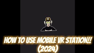 How to use mobile vr station 2024 edition [upl. by Lukash857]