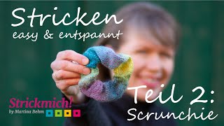 Lerne Stricken easy amp entspannt Teil II Scrunchie [upl. by Pearce232]