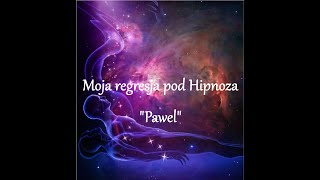 Moja regresja pod Hipnoza quotPawelquot  Niesamowite odkrycie [upl. by Etteniotnna]