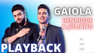 GAIOLA HENRIQUE E JULIANO KARAOKE PLAYBACK INSTRUMENTAL [upl. by Kauslick99]