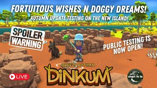 🔴 Live Fortuitous Wishes and Doggo Dreams  Testing Autumn Update  Dinkum [upl. by Onurb]