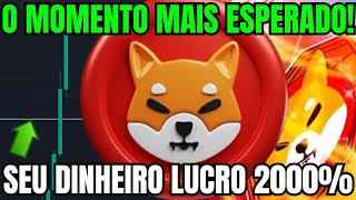 SHIBA INU O MOMENTO MAIS ESPERADO  ALGO GRANDE SE FORMANDO CRIPTOMOEDA SHIBA 2000 [upl. by Iinde]