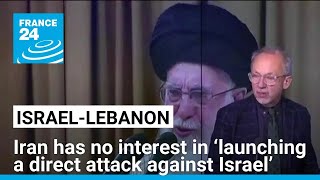 Iran has no interest in ‘launching a direct attack against Israel’ • FRANCE 24 English [upl. by Idahs]