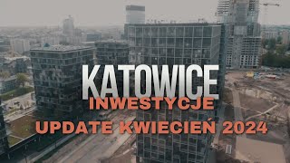 Katowice inwestycje update kwiecień 2024 [upl. by Yreffej320]