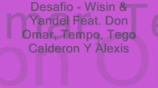 Wisin amp Yandel Feat Don Omar Tempo Tego Calderon Y Alexis  Desafio [upl. by Rosalinde]