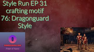 Style Run EP 31 crafting motif 76 Dragonguard Style [upl. by Rania]