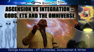 Ascension vs Integration – Gods ETs and the Omniverse An Interview with George Kavassilas [upl. by Linoel]