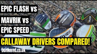 EPIC SPEED vs MAVRIK vs EPIC FLASH  Should you be upgrading your Callaway driver [upl. by Gerrald]