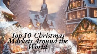 Top 10 Most Beautiful Christmas Markets Around the World [upl. by Ahsiemal]