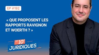 Les 10’ juridiques ep 192 « Que proposent les rapports Ravignon et Woerth  » [upl. by Wemolohtrab]