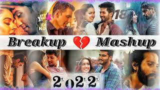 NON STOP BREAK UP MASHUP 2022  ROMANTIC SONGS 2022  BREAKUP ROMANTIC SONGS 2022 [upl. by Eiramit89]