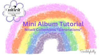 Get Inspired Nitwit Collections Generations Mini Album Tutorial [upl. by Joannes753]