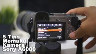 5 Tips Memakai Kamera Sony a6000 [upl. by Irap]